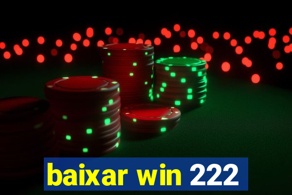 baixar win 222